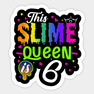 Kids This Slime Queen Is 6 Girl 6th Birthday Party Squad Outfit Sticker